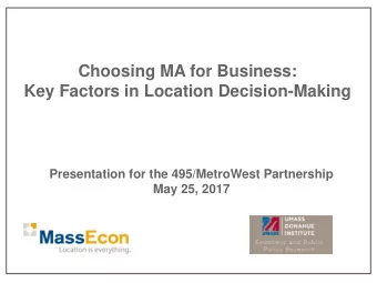 Choosing MA for Business:  Key Factors in Location Decision-Making  Presentation for the