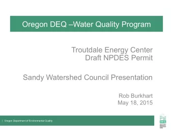 Oregon DEQ Water Quality Program  Troutdale Energy Center  Draft NPDES Permit  Sandy Watershed