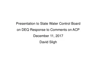 Presentation to State Water Control Board  on DEQ Response to Comments on ACP  December 11, 2017