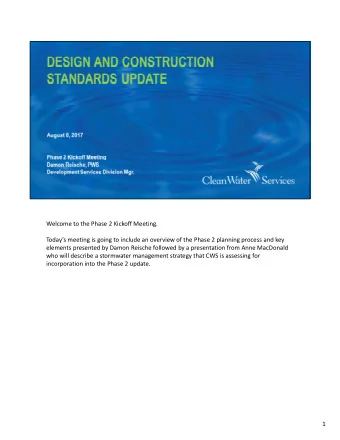 Welcome to the Phase 2 Kickoff Meeting. Todays meeting is going to include an overview of the