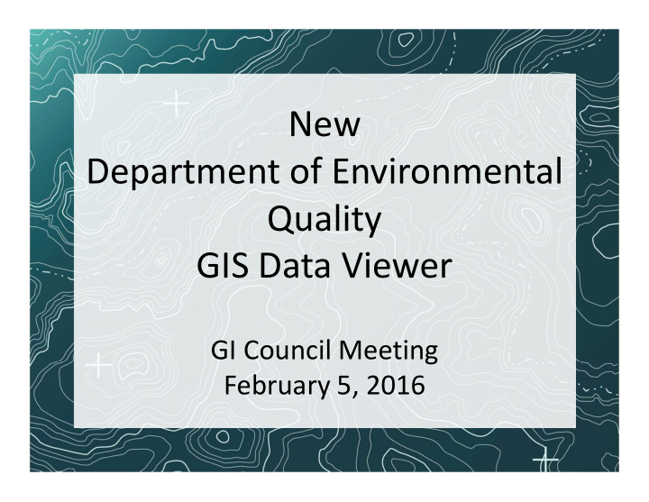 new department of environmental quality gis data viewer