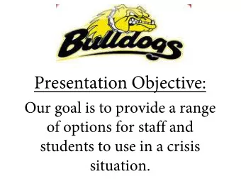 Presentation Objective:  Our goal is to provide a range  of options for staff and  students to use