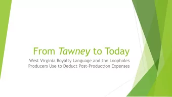 From Tawney to Today  West Virginia Royalty Language and the Loopholes  Producers Use to Deduct