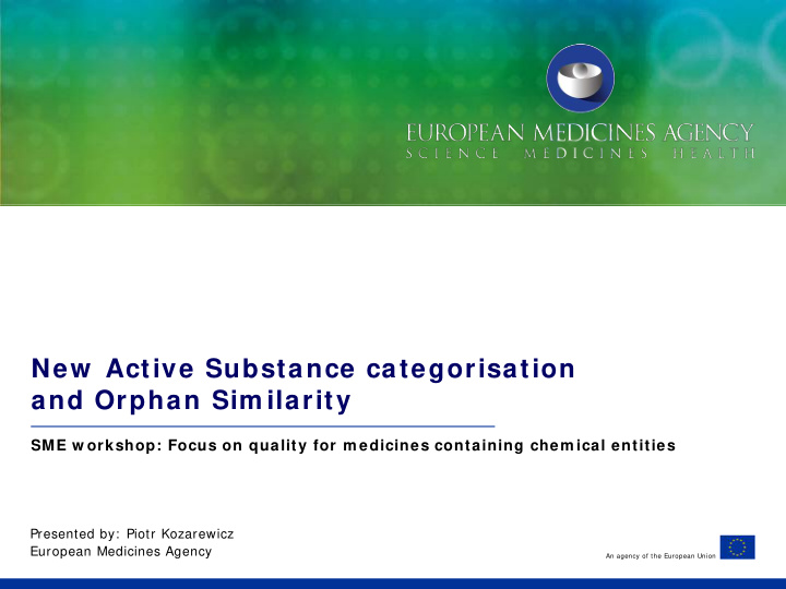new active substance categorisation and orphan sim ilarity