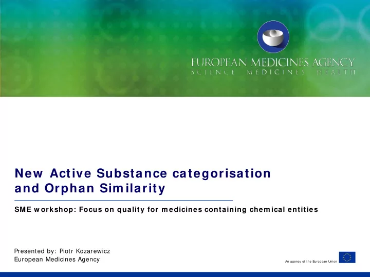 new active substance categorisation and orphan sim ilarity
