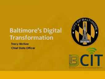Baltimores Digital  Transformation  Tracy McKee  Chief Data Officer  1  Baltimores Tech
