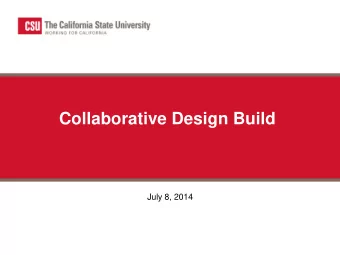 July 8, 2014  Agenda  Capital Outlay Program  Collaborative Design Build Project Delivery