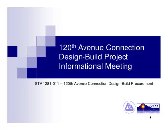 120 th Avenue Connection  Design-Build Project  Informational Meeting  STA 1281-011  120th
