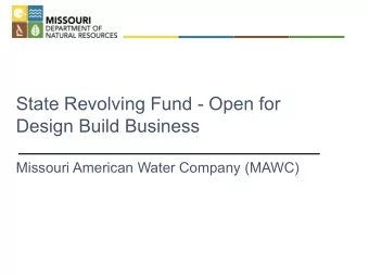 State Revolving Fund - Open for  Design Build Business  Missouri American Water Company (MAWC)  In