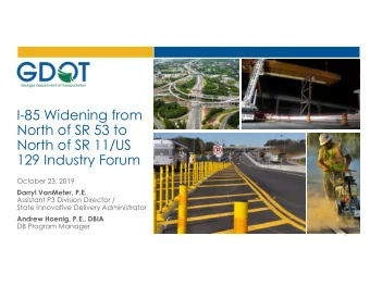 I-85 Widening from  North of SR 53 to  North of SR 11/US  129 Industry Forum  October 23, 2019