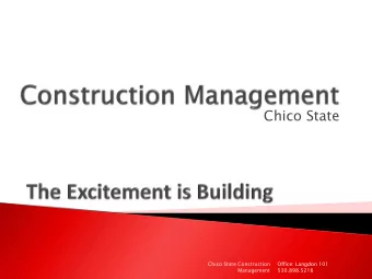 Chico State  Chico State Construction  Office: Langdon 101  Management  530.898.5216  Work, as a