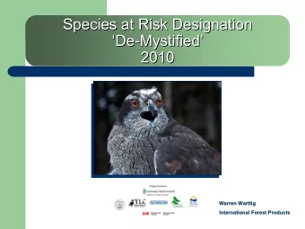 Species at Risk Designation  Species at Risk Designation  De  De-  -Mystified  Mystified