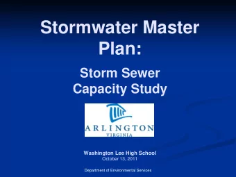 Stormwater Master  Plan:  Storm Sewer  Capacity Study  Washington Lee High School  October 13, 2011