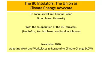 Cli  limate Change Advocate  By: John Calvert and Corinne Tallon  Simon Fraser University  With the