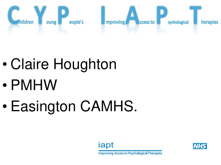 claire houghton pmhw easington camhs my journey as an