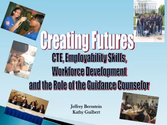 Jeffrey Bernstein  Jeffrey Bernstein  Kathy Guilbert  Kathy Guilbert  CTE schools have changed