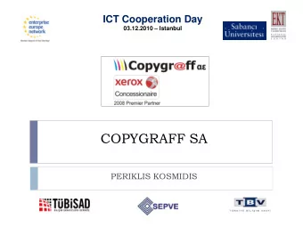 COPYGRAFF SA  PERIKLIS KOSMIDIS  Who We Are?  Company Profile  Official representative of Xerox