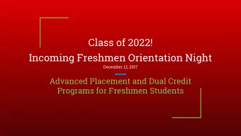 Incoming Freshmen Orientation Night  December 12, 2017  Advanced Placement and Dual Credit