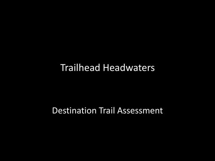 trailhead headwaters