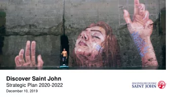 Discover Saint John  Strategic Plan 2020-2022  December 10, 2019  Greg Oates  SVP Innovation  Toda