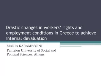Drastic changes in workers rights and  employment conditions in Greece to achieve  internal