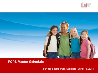 FCPS Master Schedule  School Board Work Session - June 16, 2014  Master Schedule - Update
