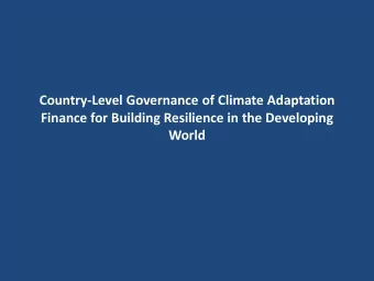 Country-Level Governance of Climate Adaptation  Finance for Building Resilience in the Developing