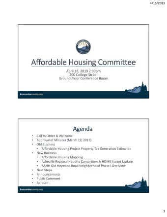 Af  Affordable able Housi Housing Com  Commit  ittee April 16, 2019 2:00pm 200 College Street
