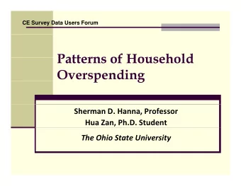 Patterns of Household  Patterns of Household  Overspending  p  g Sherman D. Hanna, Professor Hua