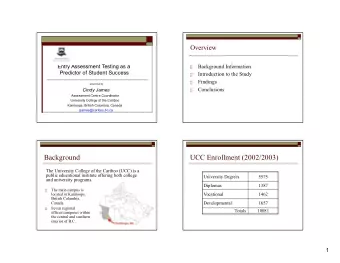 Background  UCC Enrollment (2002/2003)  The University College of the Cariboo (UCC) is a  public