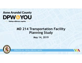 MD 214 Transportation Facility  Planning Study  May 14, 2019 DPWandYOU.com | Making a difference,