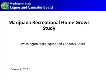 Marijuana Recreational Home Grows  Study  Washington State Liquor and Cannabis Board  October 4,