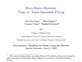 Micro-Macro Moments:  Time- vs. State-Dependent Pricing Gee Hee Hong a Matt Klepacz b Ernesto