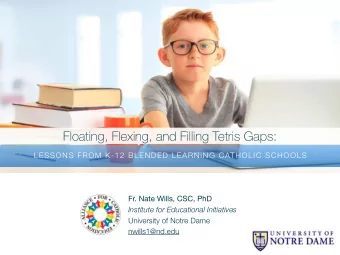 Floating, Flexing, and Filling Tetris Gaps:  LESSONS FROM K-12 BLENDED LEARNING CATHOLIC SCHOOLS