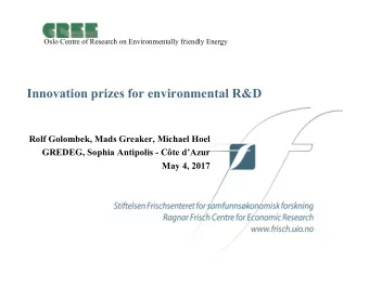 Innovation prizes for environmental R&amp;D  Rolf Golombek, Mads Greaker, Michael Hoel  GREDEG,