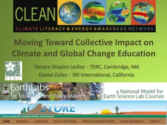 Moving Toward Collective Impact on Climate and Global Change Education Tamara Shapiro Ledley