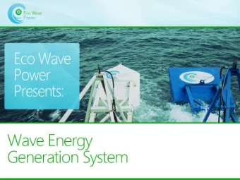 Why Eco Wave Power? The wind and Solar Industry are packed with major competitors.  The wave