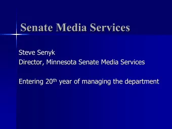 Senate Media Services  Senate Media Services  Steve Senyk  Steve Senyk  Director, Minnesota Senate