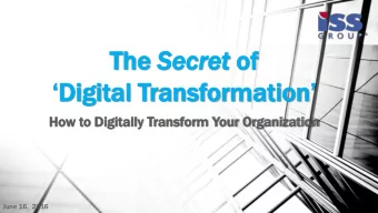 Th  The e Se  Secr cret of  of  Digital Transformation  Ho  How  w to Dig  Digit  ital  ally