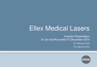 Ellex Medical Lasers  Investor Presentation  for six months ended 31 December 2014  (27 February