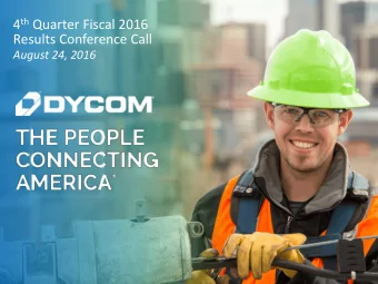 4 th Quarter Fiscal 2016  Results Conference Call  August 24, 2016  Forward Looking Statements and