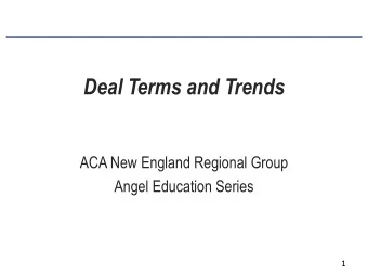 Deal Terms and Trends  ACA New England Regional Group  Angel Education Series  1  Panelist