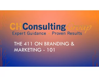 THE 411 ON BRANDING &amp;  MARKETING - 101  WHO, WHAT, WHY  Before any changes to messaging,