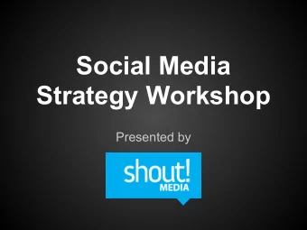 Social Media  Strategy Workshop  Presented by  Who are we?  Suzanne Christie  Shaun Ellithorpe