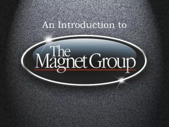 An Introduction to  The Worlds Largest Manufacturer of Promotional  Magnets  New, Unique and