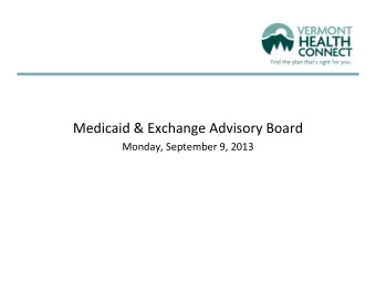 Medicaid &amp; Exchange Advisory Board  Monday, September 9, 2013  Agenda  Transition Plan &amp;