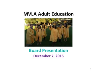MVLA Adult Education  Board Presentation  December 7, 2015  1  MVLA Adult School Mission Statement
