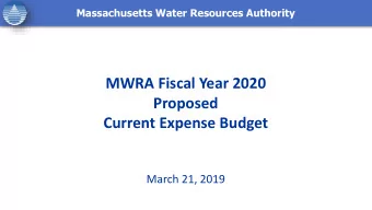 MWRA Fiscal Year 2020  Proposed  Current Expense Budget  March 21, 2019  FY20 Proposed CEB  Rates