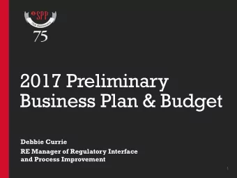2017 Preliminary  Business Plan &amp; Budget  Debbie Currie  RE Manager of Regulatory Interface