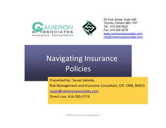 Navigating Insurance  Policies  Presented by:  Susan Saksida,  Risk Management and Insurance